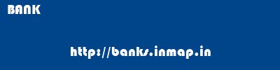 BANK       banks information 